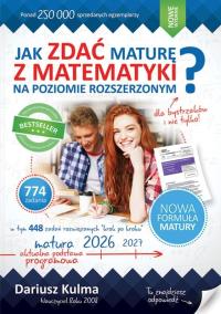 JAK ZDAĆ MATURĘ Z MATEMATYKI ZR DARIUSZ KULMA