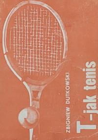T- jak tenis Z. Dutkowski