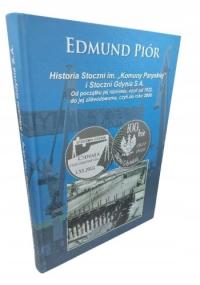 Historia Stoczni Gdynia 1922 - 2009 Edmund Piór