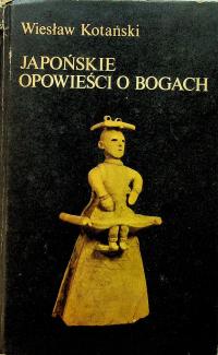 Japońskie opowieści o bogach Kotański Wiesław J