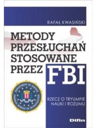 METODY PRZESŁUCHAŃ STOSOWANE PRZEZ FBI...