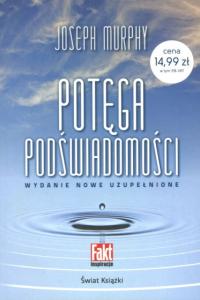 JOSEPH MURPHY - POTĘGA PODŚWIADOMOŚCI