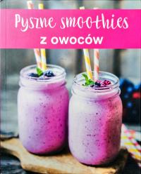 Pyszne smoothies z owoców Praca zbiorowa