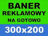 Baner reklamowy Plandeka 300x200 - 200x300cm CENA