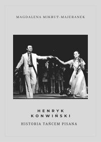 Henryk Konwiński. Historia tańcem pisana - e-book