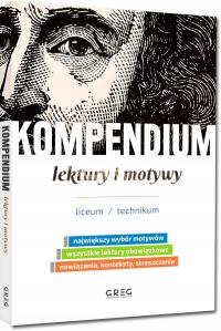 KOMPENDIUM LEKTURY MOTYWY LICEUM / TECHNIKUM GREG