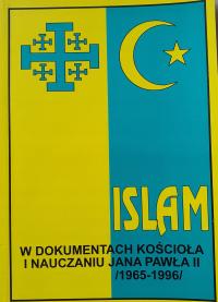 Islam w dokumentach kościoła i nauczaniu Jana Pawła II 1965-1996