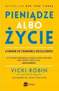 PIENIĄDZE ALBO ŻYCIE. 9 KROKÓW DO FINANSOWEJ NIEZALEŻNOŚCI VICKI R.. EBOOK