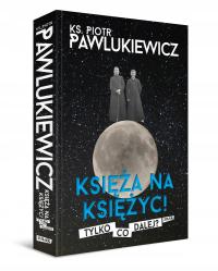 KSIĘŻA NA KSIĘŻYC Tylko co dalej? ks. Pawlukiewicz