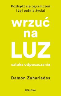 WRZUĆ NA LUZ SZTUKA ODPUSZCZANIA wydanie kieszonkowe Damon Zahariades