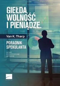 Giełda, wolność i pieniądze. Poradnik spekulanta