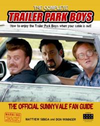 Complete Trailer Park Boys - Sibiga, Matthew EBOOK