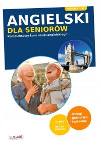 ANGIELSKI DLA SENIORÓW. KOMPLEKSOWY KURS NAUKI JOANNA SZYKE, KATARZYNA ZIMN