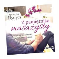 Z PAMIĘTNIKA MASAŻYSTY, CZYLI NIC, CO LUDZKIE... AGNIESZKA DYDYCZ