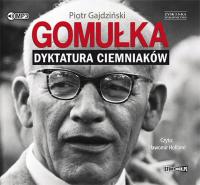 Gomułka. Dyktatura ciemniaków. Audiobook