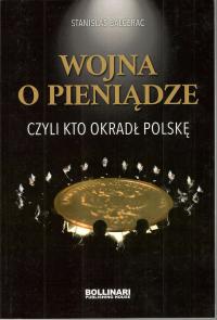 Wojna o pieniądze czyli kto okradł Polskę - Stanislas Balcerac