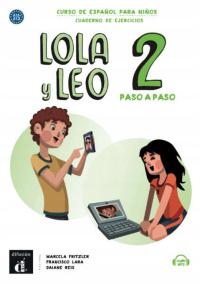 Lola i Leo paso a paso 2. Curso de espanol para ninos. Cuaderno de ejercici