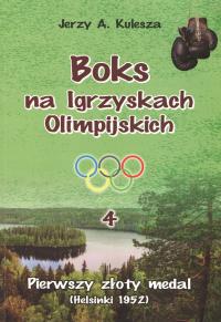 Boks na Igrzyskach Olimpijskich. Tom 4. Pierwszy złoty medal (Helsinki 1952