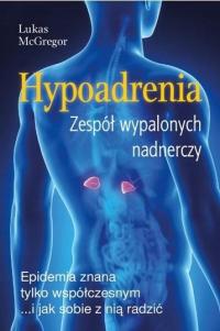 Hypoadrenia. Wyczerpanie nadnerczy McGregor Lukas