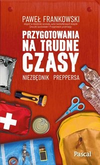 Przygotowania na trudne czasy Paweł Frankowski