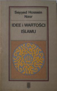 Idee i wartości islamu - Hossein Nasr