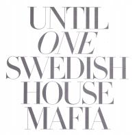 SWEDISH HOUSE MAFIA: UNTIL ONE (STANDARD) [CD]