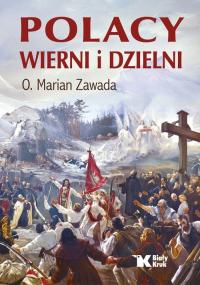 Polacy wierni i dzielni o. Marian Zawada