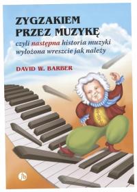 Zygzakiem przez muzykę David W. Barber