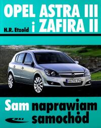 OPEL ASTRA III I ZAFIRA II WYD. 2011 (KSĄŻKA)