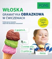 Włoska gramatyka obrazkowa w ćwiczeniach PONS - Opracowanie Zbiorowe