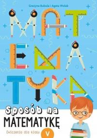 SPOSÓB NA MATEMATYKĘ. ĆWICZENIA DLA KLASY V