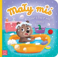 Mały Miś nie chce się myć Książeczka kartonowa duży format kąpanie 0+
