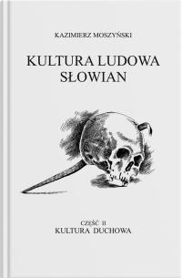 Kultura Ludowa Słowian cz.2 Kultura duchowa cz.1 Moszyński Kazimierz