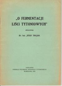 Dr. Inż. TROJAN O FERMENTACJI LIŚCI TYTONIWYCH