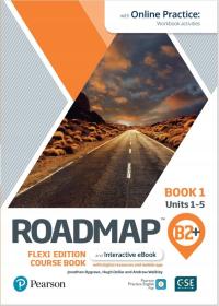 Roadmap B2+. Flexi Edition. Course Book 1 and Interactive eBook