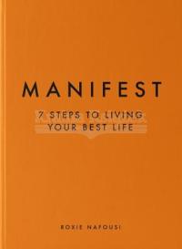 Manifest: 7 Steps to Living Your Best Life Roxie Nafousi