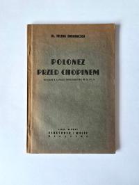 Dorabialska Helena POLONEZ PRZED CHOPINEM 1938 Chopin Szopen