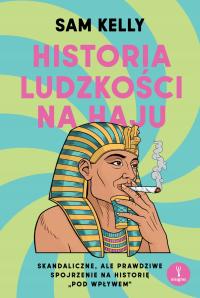 Historia ludzkości na haju. Skandaliczne, ale (...) - Sam Kelly (e-book)