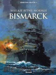 Wielkie bitwy morskie - Bismarck Jean Yves Delitti
