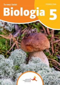 BIOLOGIA kl.5 To Nasz Świat PODRĘCZNIK Gwo
