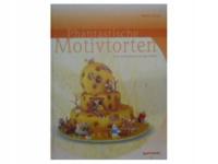 Phantastische Motivtorten - H.Kuhn