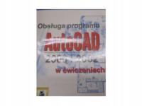 Obsluga programu AutoCad 2000 i 2002 w cwiczeniach