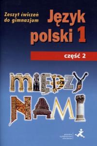 Język polski Między nami GIMN kl.1 ćwiczenia cz.2 Agnieszka Łuczak