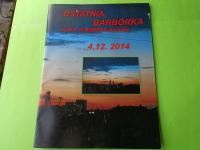 Oryg Album Górniczy- Ostatnia Barbórka KWK Kazimierz-Juliusz- 4.12.2014r.
