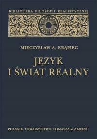 Język i świat realny Mieczysław A. Krąpiec