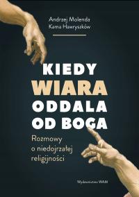 Kiedy wiara oddala od Boga