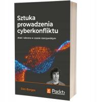 Sztuka prowadzenia cyberkonfliktu. Atak i obrona