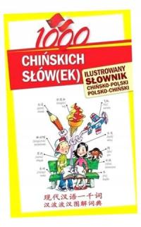 1000 CHIŃSKICH SŁÓW(EK).ILUSTROWANY SŁOWNIK... PRACA ZBIOROWA