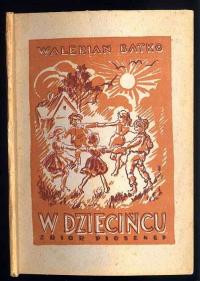 Batko W dziecińcu Zbiór piosenek dla dzieci 1946