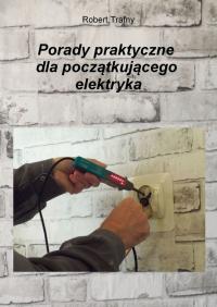 Porady praktyczne dla początkującego elektryka - ebook